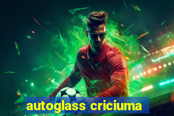 autoglass criciuma